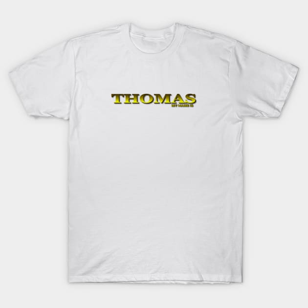 THOMAS. MY NAME IS THOMAS. SAMER BRASIL T-Shirt by Samer Brasil